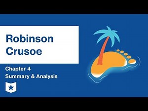 Robinson Crusoe | Chapter 4 Summary & Analysis | Daniel Defoe