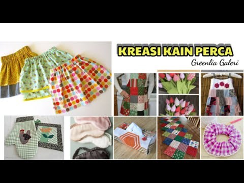36 IDE KREASI KAIN PERCA (DARI SISA JADI KARYA)