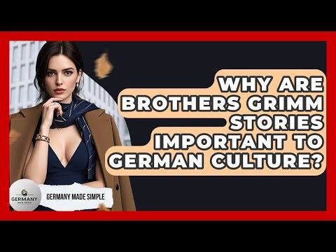 Why Are Brothers Grimm Stories Important To German Culture? - Germany Made Simple