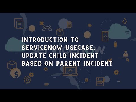 ServiceNow Incident Usecase | ServiceNow update child incident based on Parent incident | ServiceNow