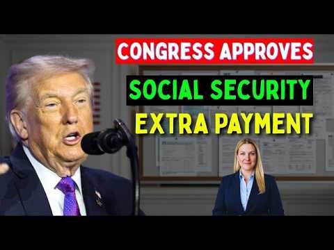 Official: Congress Approves Social Security + Extra Payment This Month