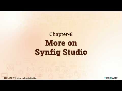 More on Synfig Studio | Chapter 8 | Explore IT - 8