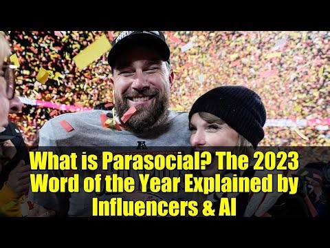 What is Parasocial? The 2023 Word of the Year Explained by Influencers & AI