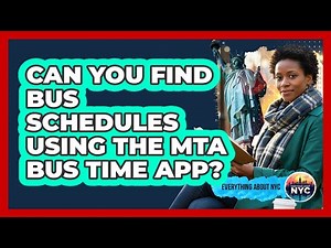 Can You Find Bus Schedules Using The MTA Bus Time App?