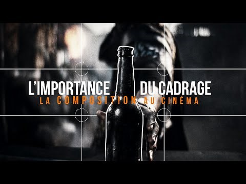 L'IMPORTANCE DU CADRAGE ET LA COMPOSITION AU CINEMA | pour un cinéaste