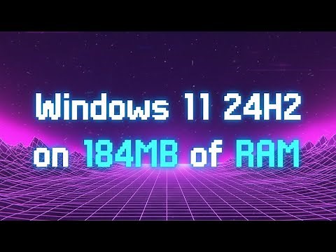 Windows 11 24H2 on 184MB of RAM