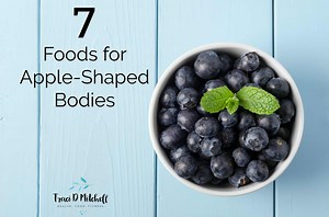 7 Perfect Foods for Apple Shape Bodies (including a smoothie recipe)