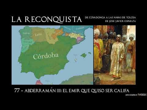 77- Abderramán III: el emir quiso ser califa (La Reconquista)