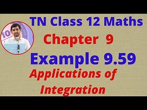 Class 12 Maths CHAPTER 9 – Applications of Integration Example 9.59 TN New Syllabus