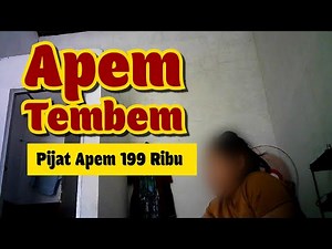 STW APEM TEMBEM - PIJAT APEM 199 RIBU, BIKIN MEREM JAMINAN MAREM