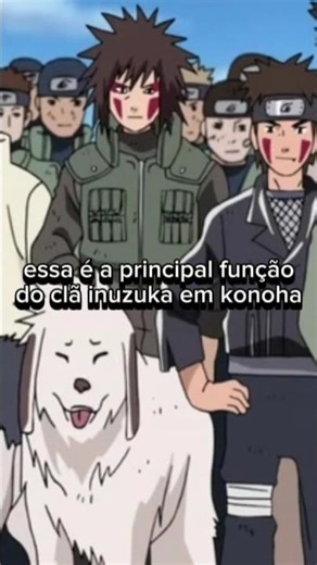 a função do clã inuzuka em konoha! #naruto #anime #narutoshippunden #clãinuzuka #kibainuzuka