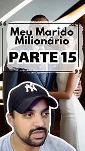PARTE 15-Meu MARIDO MILIONÁRIO | Rafael Mesquita