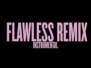 Flawless (Bonus Remix ft. Nicki Minaj - Instrumental w/ Background Vocals)