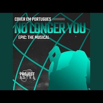 No Longer You (Epic: The Musical)