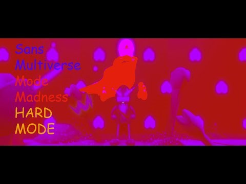 Sans Multiverse Mode Madness: HARD MODE