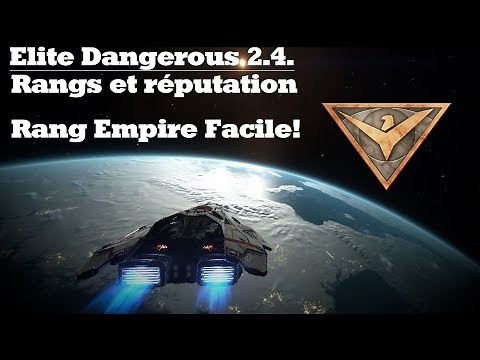Elite Dangerous 2.4. FR. Rangs Empire Facile. (Cutter et Permis)