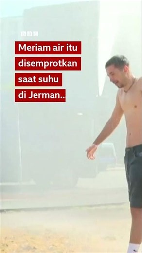 Polisi Jerman menyemprot warga yang kepanasan dengan meriam air - BBC News Indonesia