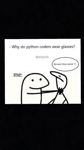 Why do Python coders wear glasses? 🤓Because they can’t C #studentmemes#python