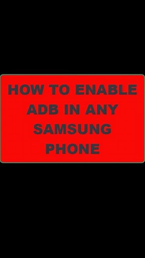 HOW TO ENABLE ADB IN SAMSUNG PHONE