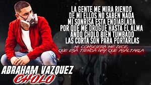 39K views · 531 reactions | CHOLO - ABRAHAM VÁZQUEZ (LETRA)  Ver video: https://youtu.be/izjNbMJkkMk | Dca Records | Facebook