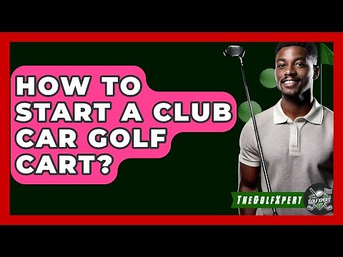 How To Start A Club Car Golf Cart? - The Golf Xpert