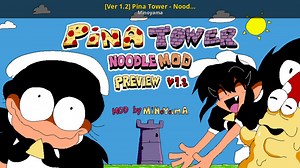 [Ver 1.2] Pina Tower - Noodle MOD - Preview Mod for Pizza Tower | PT Mods