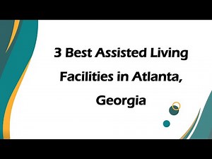 3 Best Assisted Living Facilities in Atlanta, Georgia | Retirement Homes