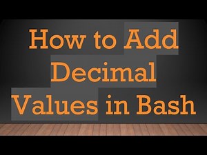 How to Add Decimal Values in Bash