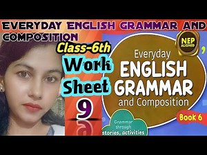 Class-6th, #worksheet-9 Everyday English grammar and Composition book solutions for class 4,5,6,7th