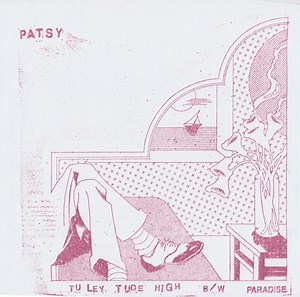 Patsy - Tuley Tude High B/W Paradise