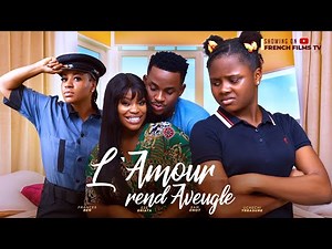 L' AMOUR REND AVEUGLE - FILM NOLLYWOOD VERSION FRANCAISE - FRANCES BEN, ESE ERIATA , SAM OMOT