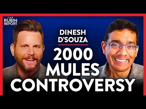 2000 Mules: Why I Changed My Mind About the 2020 Election | Dinesh D’Souza | POLITICS | Rubin Report