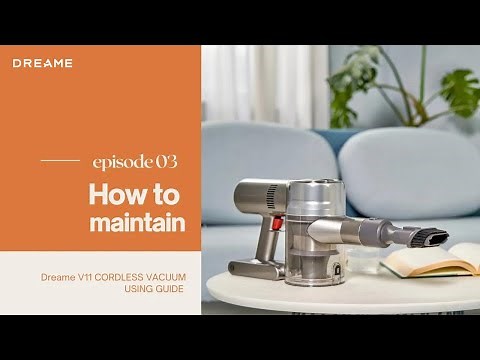 How to Maintain Dreame V11 Cordless Stick Vacuum