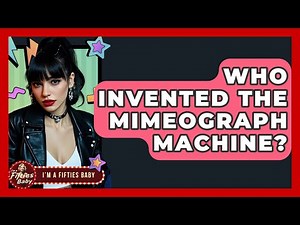 Who Invented The Mimeograph Machine? - Im a 50s Baby