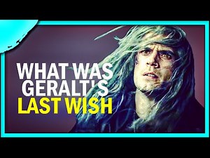 The Witcher // What was Geralt's Last Wish?