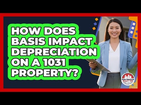 How Does Basis Impact Depreciation On A 1031 Property?