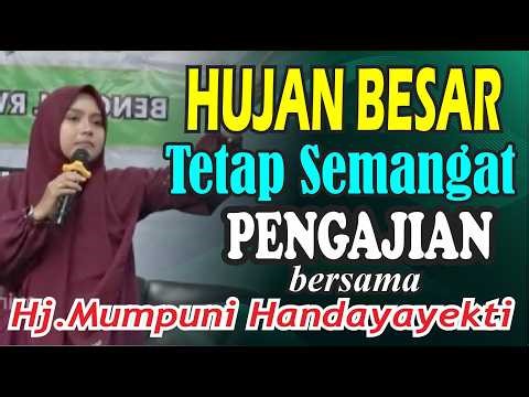 HUJAN LEBAT TETAP SEMANGAT PENGAJIAN BERSAMA HJ.MUMPUNI HANDAYAYEKTI