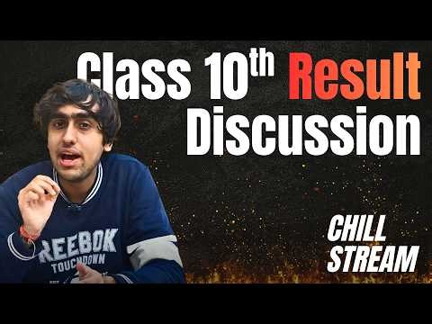 Class 10 Result Special!! Chilling and Doubt Solving!!