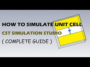 HOW TO SIMULATE UNIT CELL- CST SIMULATION STUDIO ( COMPLETE GUIDE )