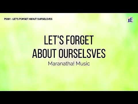 Let's Forget About Ourselves by Maranatha! Music - Lyrics Video