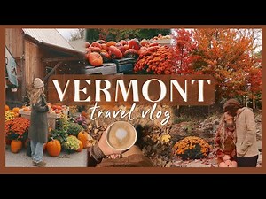 AUTUMN IN VERMONT | exploring the fall foliage, apple orchards, cider mills, & more in Stowe 🍂