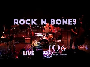 Rock N Bones - Live @Le106