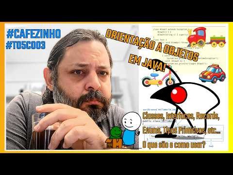 Orientação a Objetos em Java #Cafezinho #T04C003