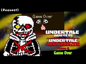 Undertale reacts to Undertale last breath phase 4 ||Game Over|| (Ost, animation)