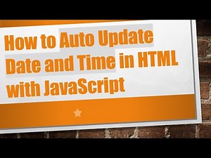 How to Auto Update Date and Time in HTML with JavaScript