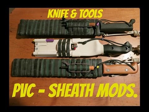 PVC Sheath Modifitions for (knives and tools)