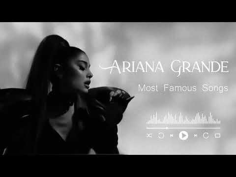 Top Những Bài Hát Hay Nhất Của Ariana Grande 🎤 | Hit Đỉnh Cao Làm Nên Tên Tuổi Nữ Diva Pop