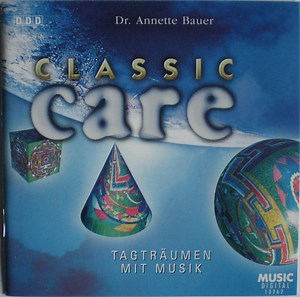 Dr. Annette Bauer - Classic Care - Tagträumen Mit Musik