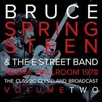Bruce Springsteen & The E-Street Band - Agora Ballroom 1978 - The Classic Cleveland Broadcast  Volume Two