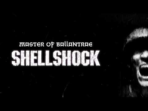 Master of Ballantrae - Shellshock (Visualized Audio)